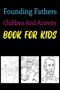 Founding Fathers Children And Activity Book For Kids
