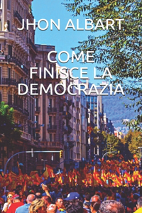 Come Finisce La Democrazia