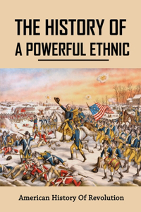 The History Of A Powerful Ethnic
