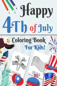 Happy 4th of July Coloring Book for Kids