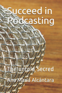 Succeed in Podcasting