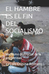 El Hambre Es El Fin del Socialismo