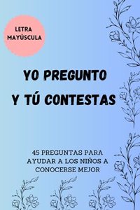 Yo Pregunto, Y Tú Contestas