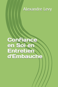 Confiance en Soi en Entretien d'Embauche