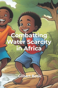 Combatting Water Scarcity in Africa