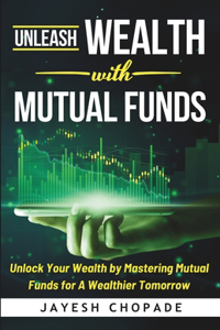 Unleash Wealth With MUTUAL FUNDS