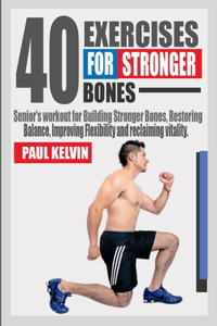 40 Exercises for Stronger Bones