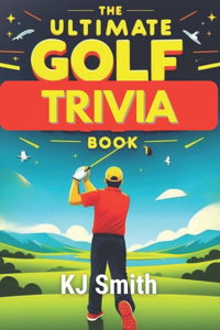 Ultimate Golf Trivia Book