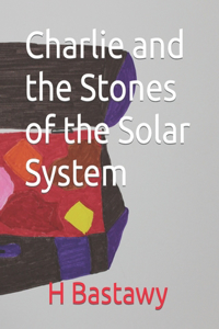 Charlie and the Stones of the Solar System