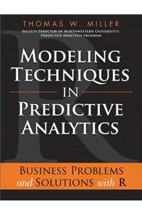 Modeling Techniques in Predictive Analytics