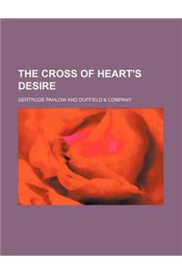 The Cross of Heart's Desire