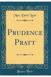 Prudence Pratt (Classic Reprint)