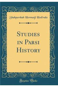 Studies in Parsi History (Classic Reprint)