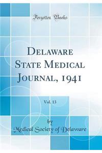 Delaware State Medical Journal, 1941, Vol. 13 (Classic Reprint)