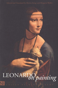 Leonardo on Painting: An Anthology of Writings by Leonardo Da Vinci; With a Selection of Documents Relating to His Career as an Artist