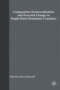 Comparative Democratization and Peaceful Change in Single-Party-Dominant Countri