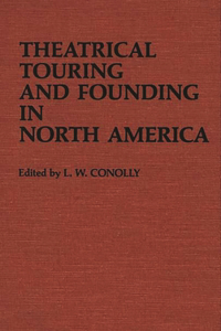 Theatrical Touring and Founding in North America