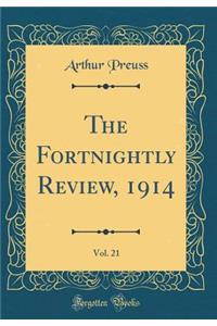 The Fortnightly Review, 1914, Vol. 21 (Classic Reprint)