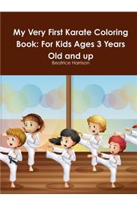 My Very First Karate Coloring Book: For Kids Ages 3 Years Old and up