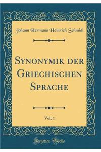 Synonymik der Griechischen Sprache, Vol. 1 (Classic Reprint)