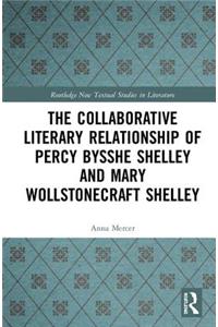 The Collaborative Literary Relationship of Percy Bysshe Shelley and Mary Wollstonecraft Shelley