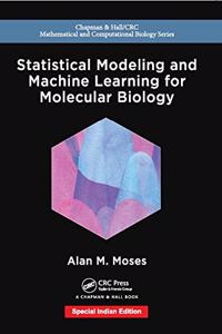 Statistical Modeling and Machine Learning for Molecular Biology