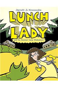 Lunch Lady and the Summer Camp Shakedown