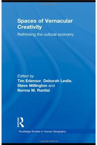 Spaces of Vernacular Creativity: Rethinking the Cultural Economy