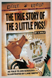 True Story of the 3 Little Pigs 25th Anniversary Edition