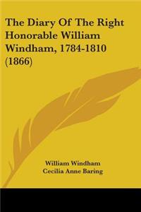 Diary Of The Right Honorable William Windham, 1784-1810 (1866)
