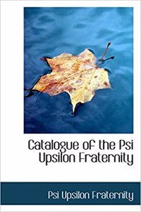 Catalogue of the Psi Upsilon Fraternity