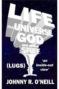 Life, the Universe, God, and all that Stuff