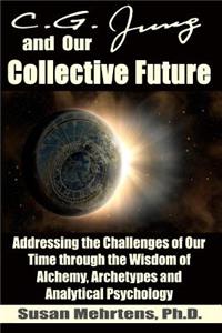 C.G. Jung and Our Collective Future