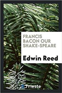 Francis Bacon Our Shake-Speare