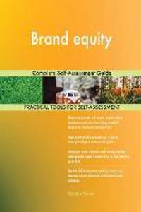Brand equity Complete Self-Assessment Guide