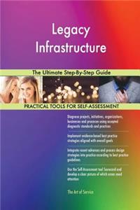 Legacy Infrastructure The Ultimate Step-By-Step Guide