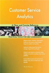 Customer Service Analytics A Clear and Concise Reference