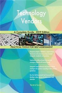 Technology Vendors A Complete Guide - 2019 Edition