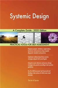 Systemic Design A Complete Guide - 2020 Edition
