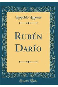 Rubï¿½n Darï¿½o (Classic Reprint)