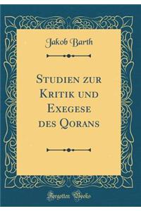 Studien Zur Kritik Und Exegese Des Qorans (Classic Reprint)