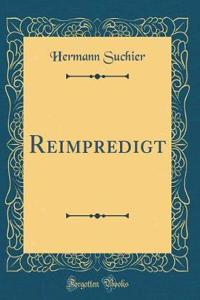 Reimpredigt (Classic Reprint)