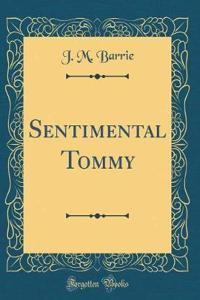 Sentimental Tommy (Classic Reprint)