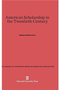 American Scholarship in the Twentieth Century