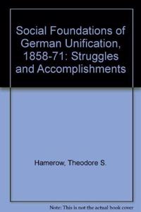 Social Foundations of German Unification, 1858-1871, Volume II