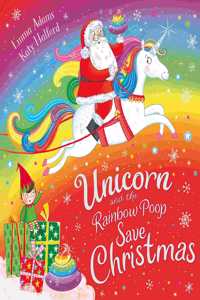 Unicorn and the Rainbow Poop Save Christmas (HB)