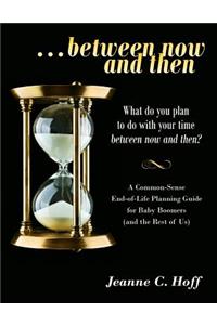 Between Now and Then
