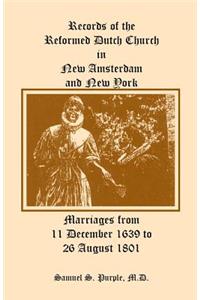 Records of the Reformed Dutch Church in New Amsterdam and New York, Marriages from 11 December 1639 to 26 August 1801