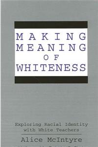 Making Meaning of Whiteness