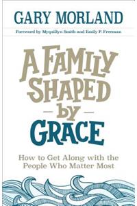 A Family Shaped by Grace